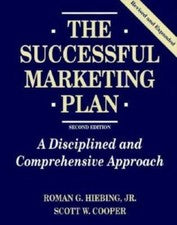 Successful Marketing Plan : A Disciplined and Comprehensive Approach by Roman G. Hiebing Jr. and Scott W. Cooper